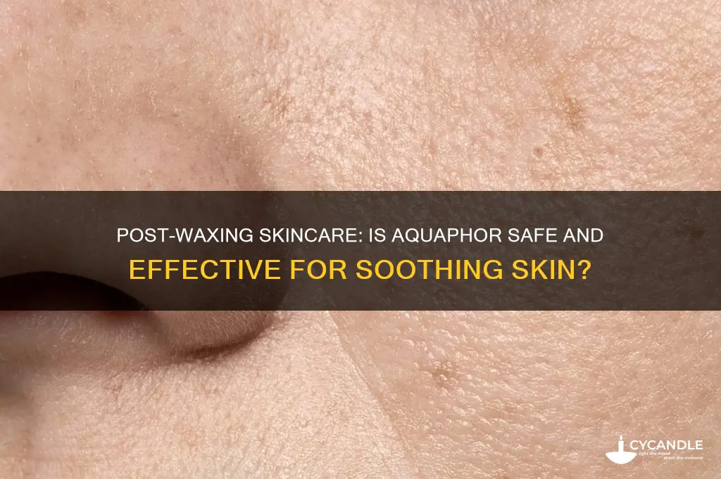 can i put aquaphor after waxing