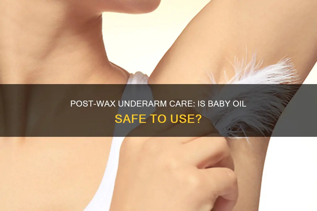 can i put baby oil after waxing underarm