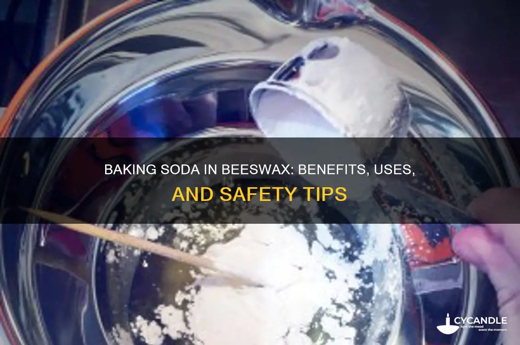 can i put baking soda in bee wax