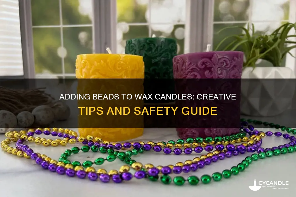 can i put beads in wax candles