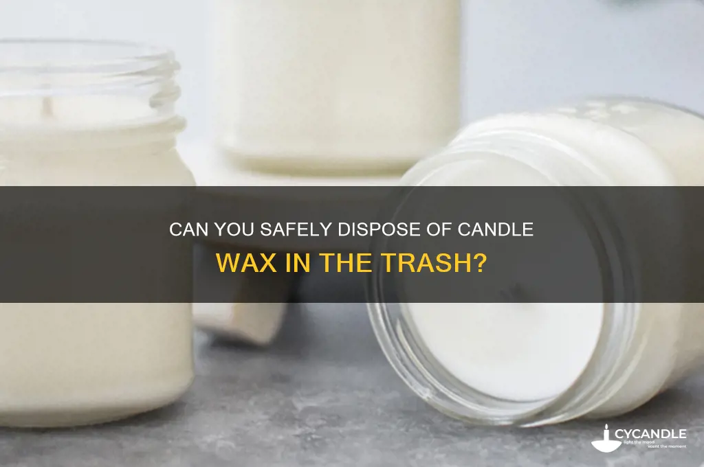 can i put candle wax in trash
