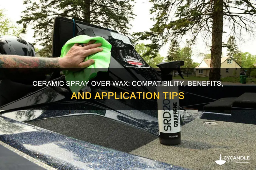 can i put ceramic spray over wax