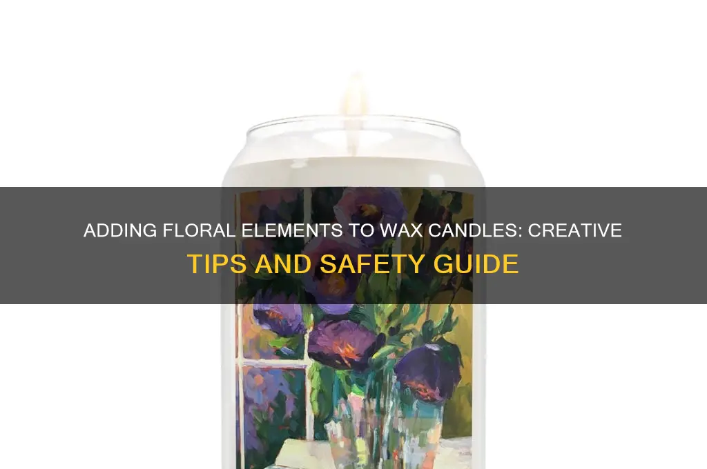 can i put flower parts in wax candle