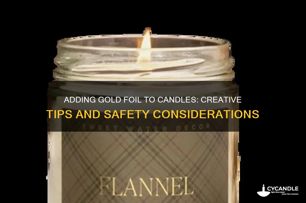 can i put gold foil in candles