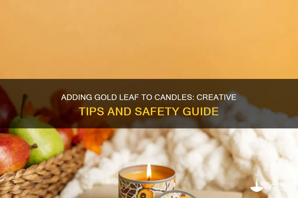 can i put gold leaf in candles
