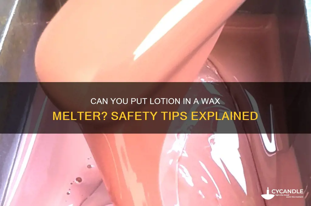 can i put lotion in my wax melter