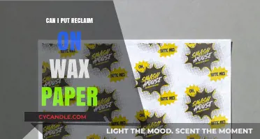 Can You Safely Put Reclaim on Wax Paper? Tips and Tricks