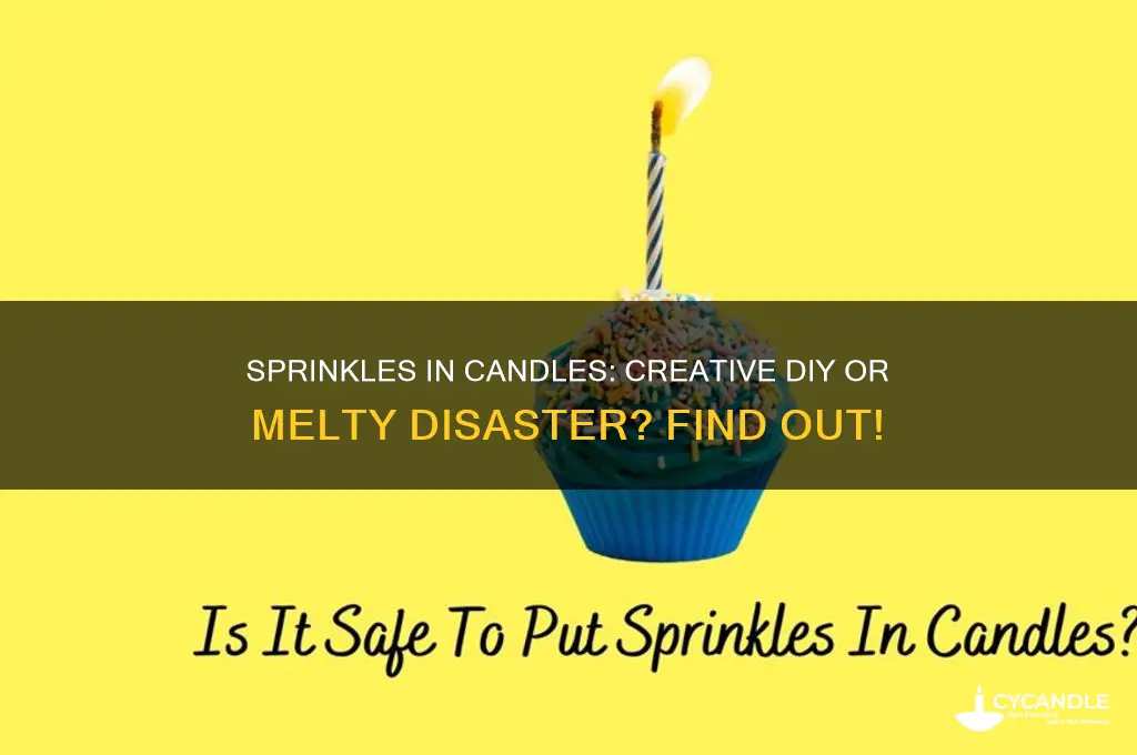 can i put sprinkles in a candle