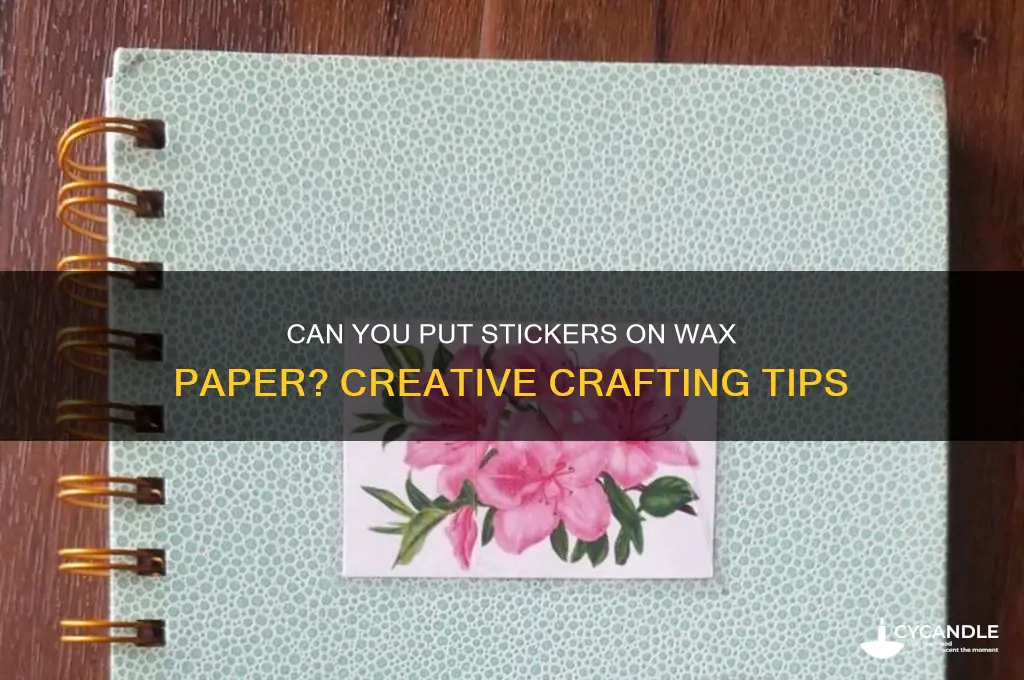 can i put stickers on wax paper