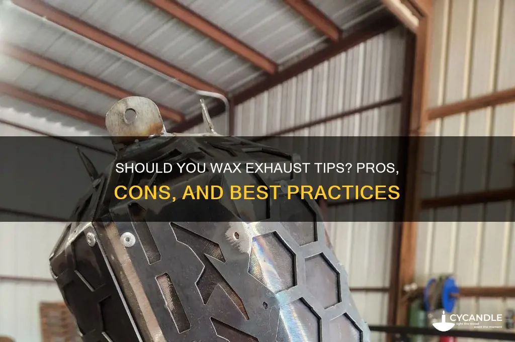 can i put wax on exhuast tips