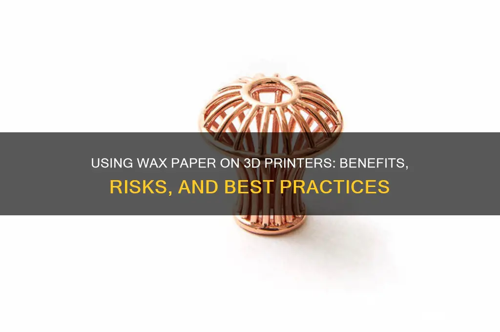 can i put wax paper on my 3d printer