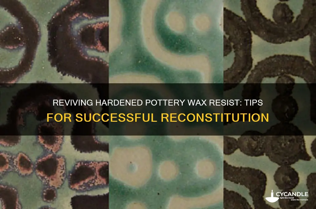 can i reconstitue hardened pottery wax resist
