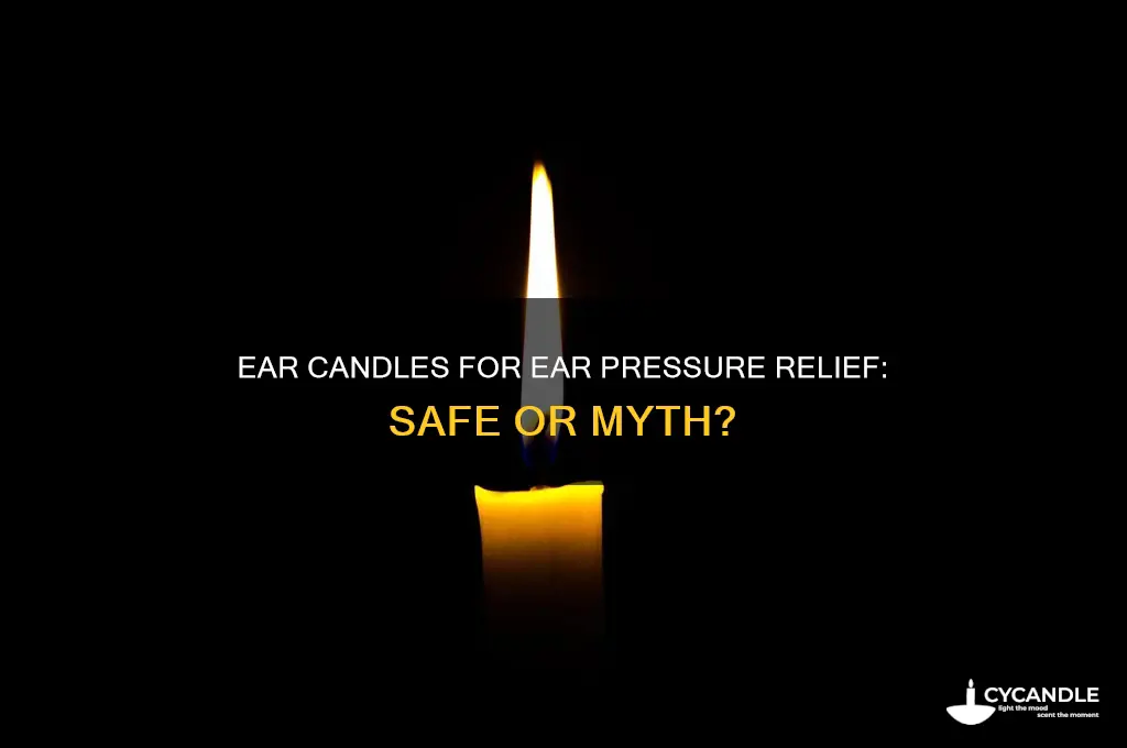 can i remove ear pressure with ear candles