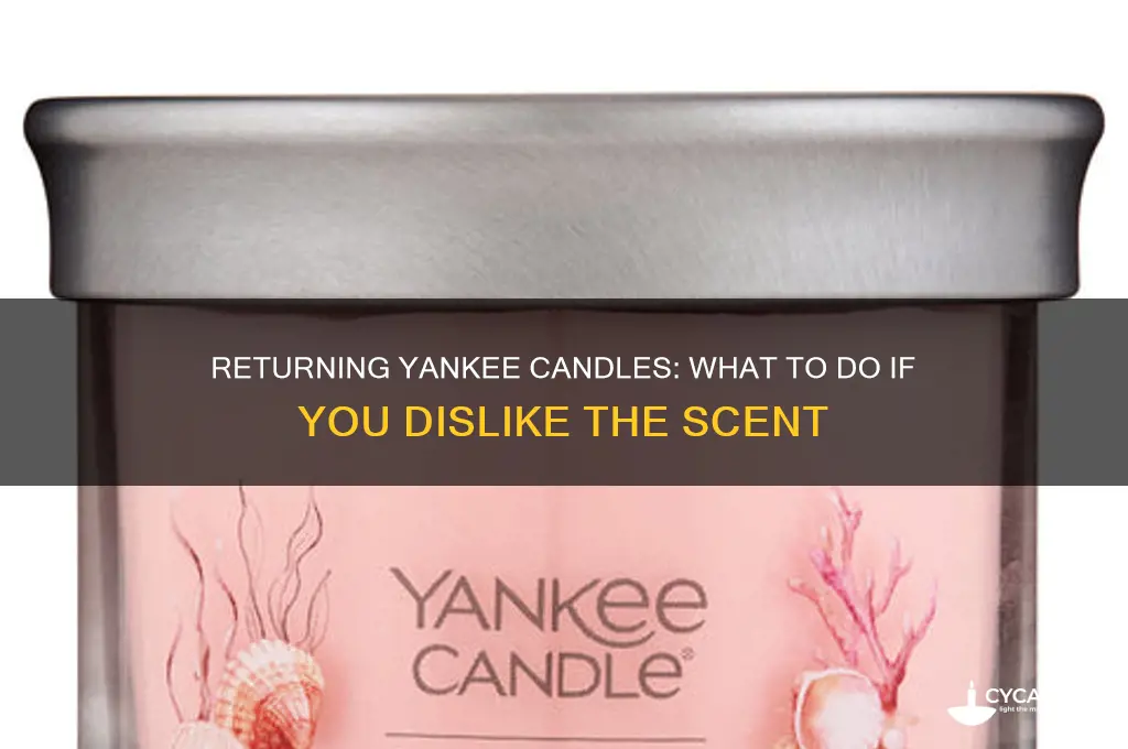 can i return yankee candle dont like smell