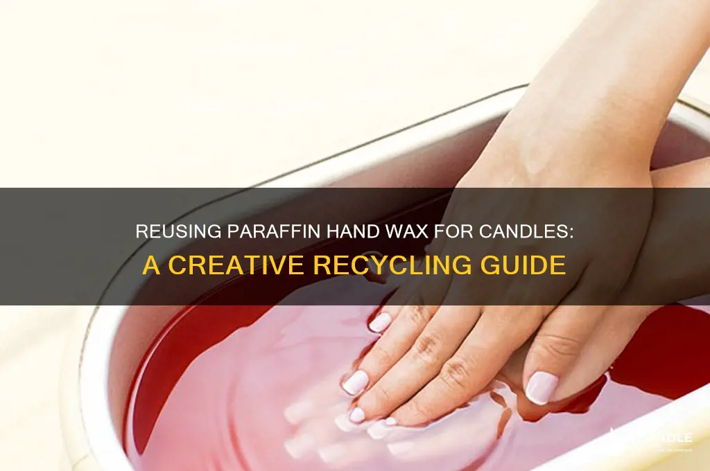 can i reuse paraffin hand wax for candles