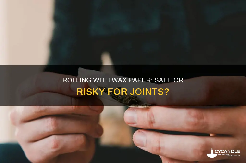 can i roll a joint with wax paper
