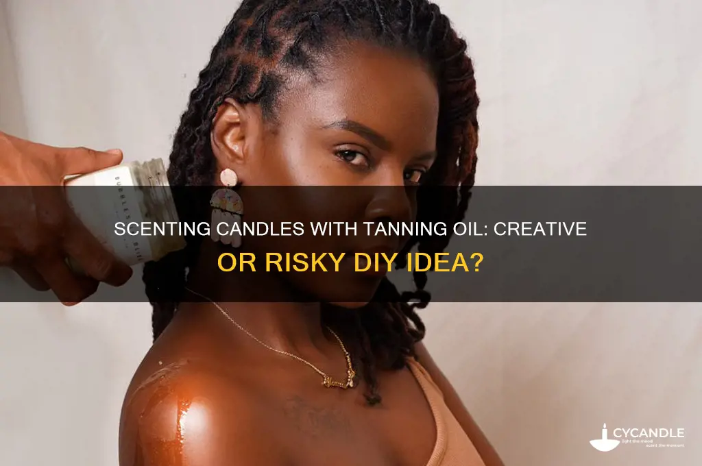 can i scent candles with tanning oil