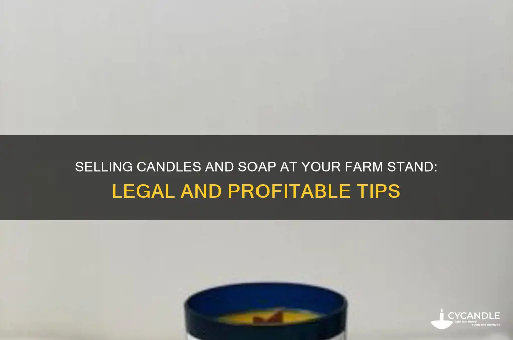 can i sell candles and soap at my farm stand