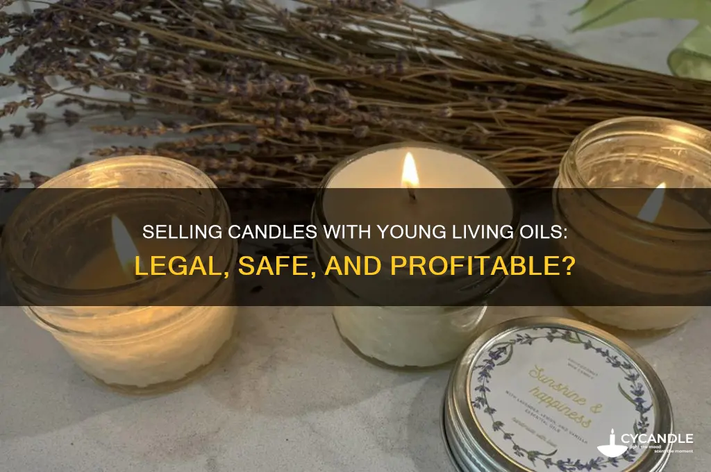 can i sell candles made out of youung living oils