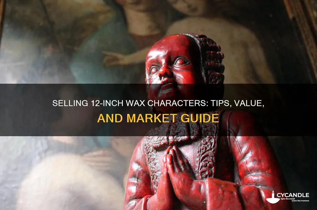 can i sell my 12 inch wax characters