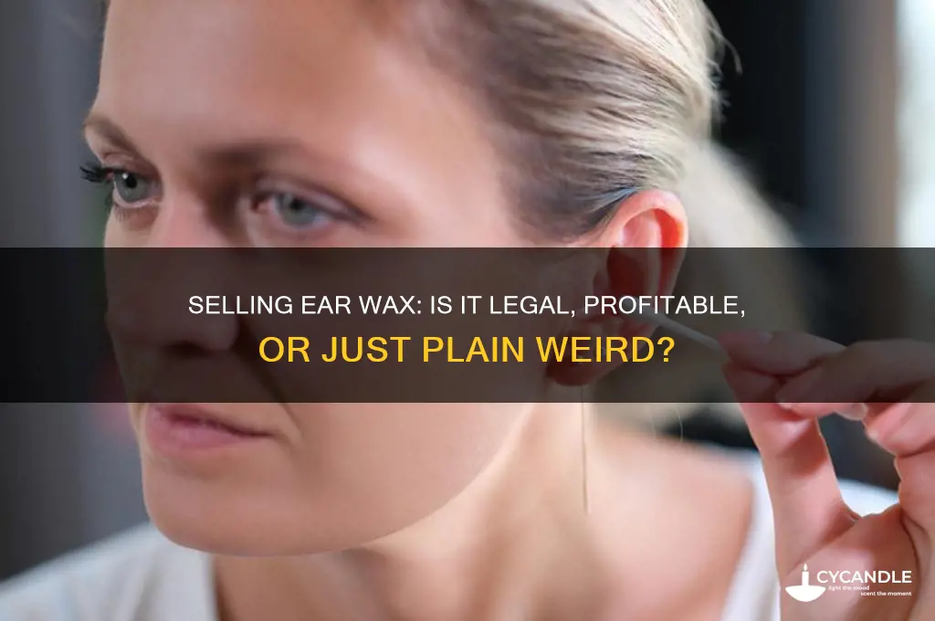 can i sell my ear wax