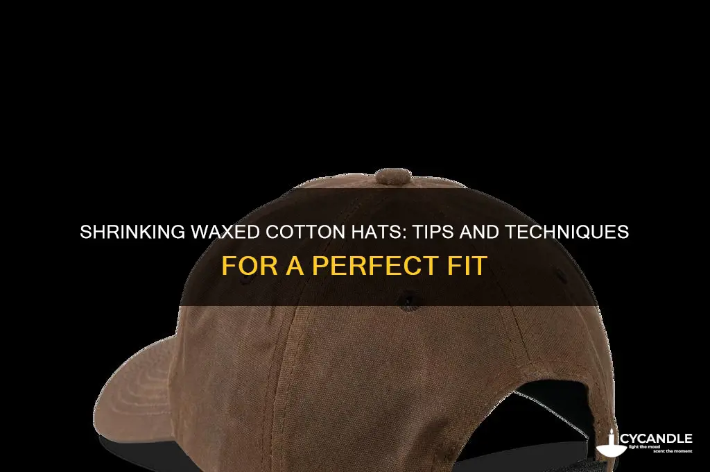 can i shrink a waxed cotton hat