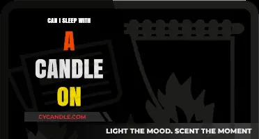 Is It Safe to Sleep with a Candle Burning?