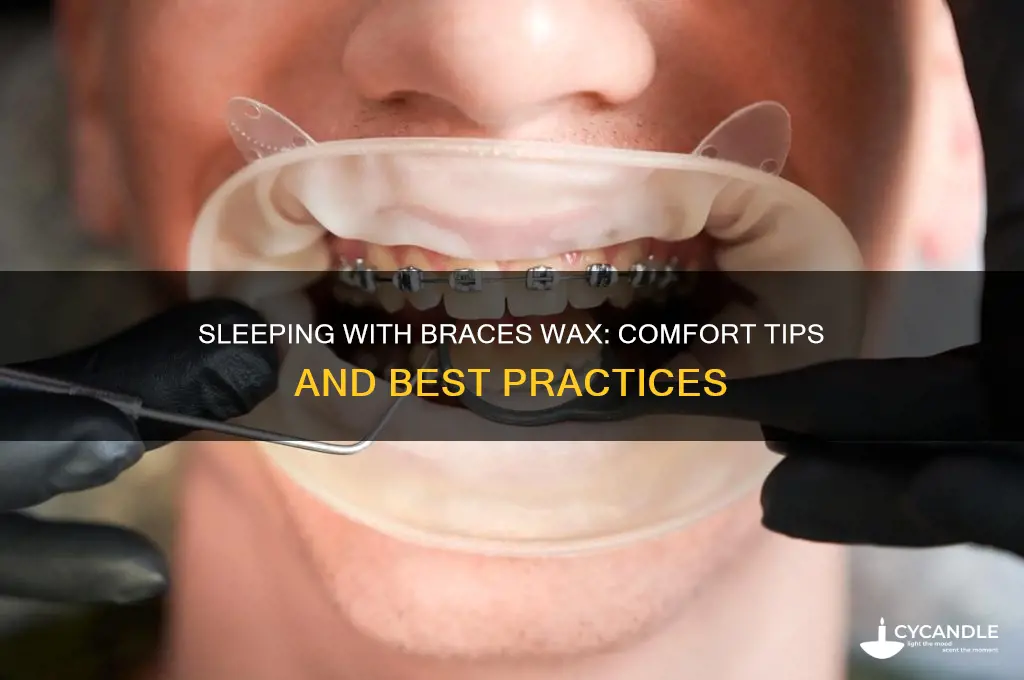 can i sleep with braces wax on