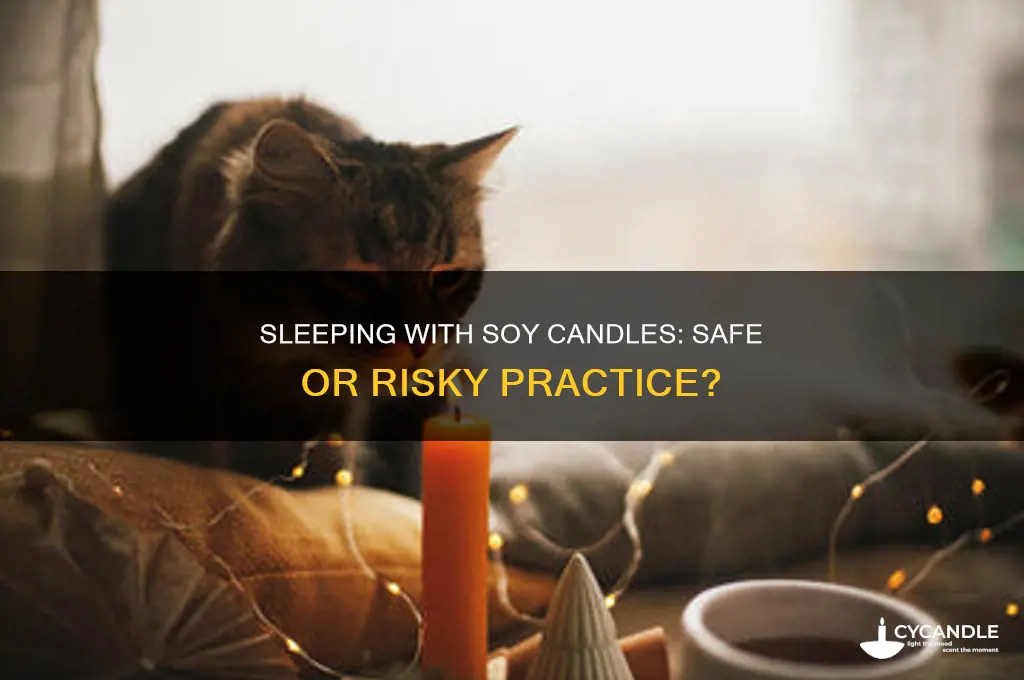 can i sleep with my soy candle