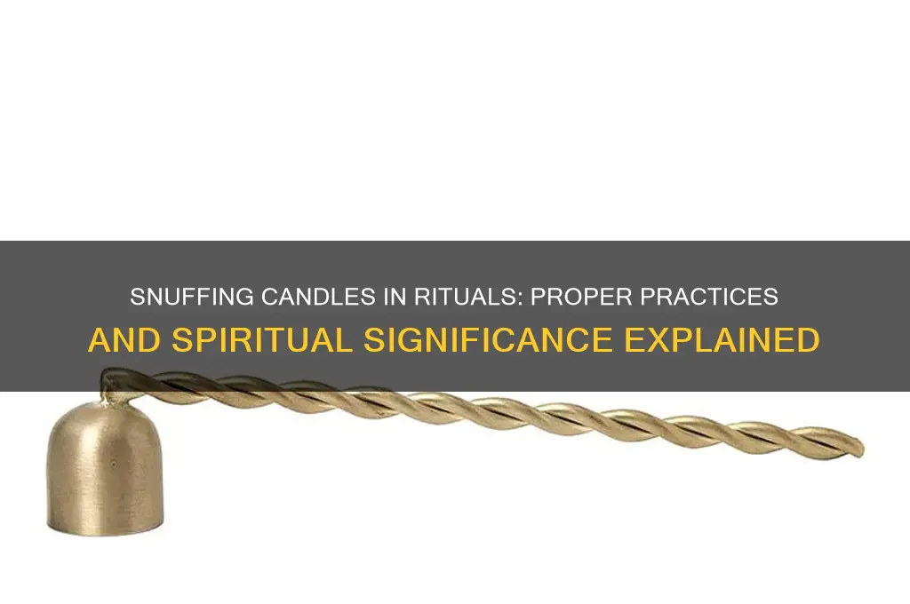 can i snuff a candle during a ritual