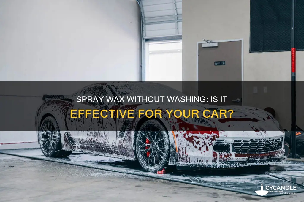 can i spray wax with out washing car