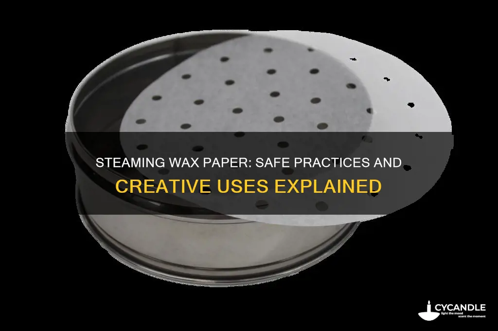 can i steam wax paper