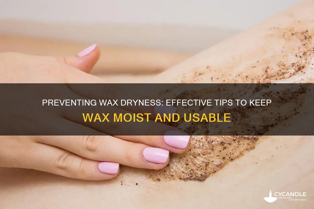 can i stop wax from drying