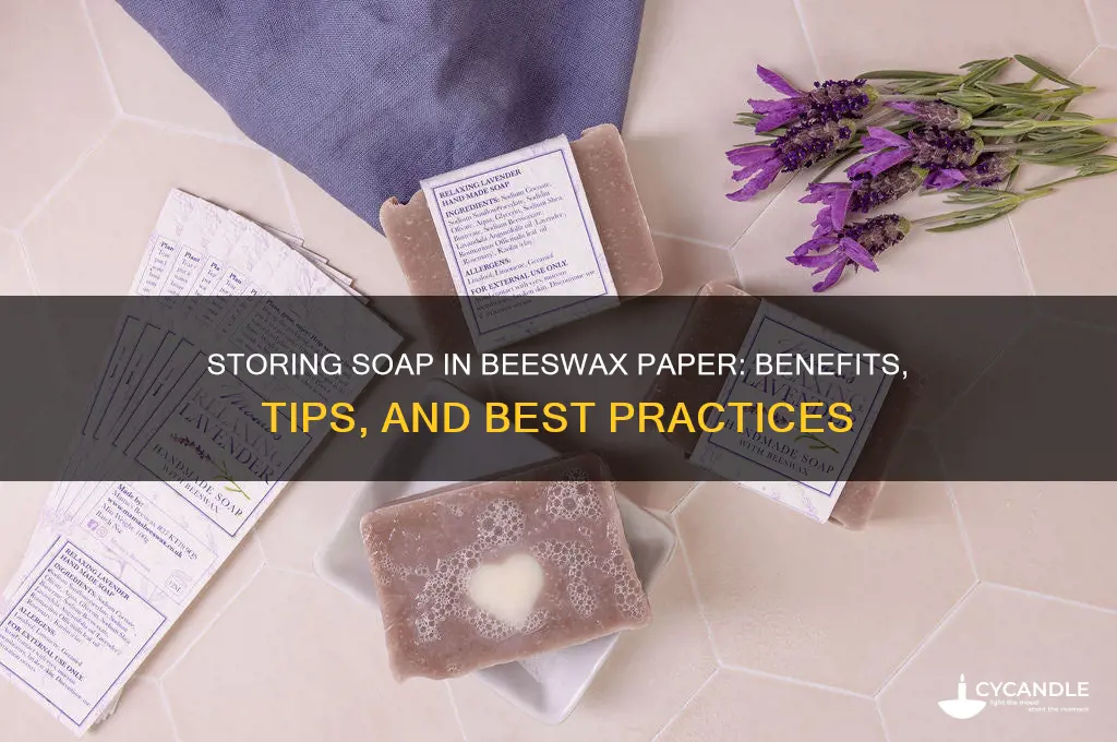 can i storage soap in beeswax paper