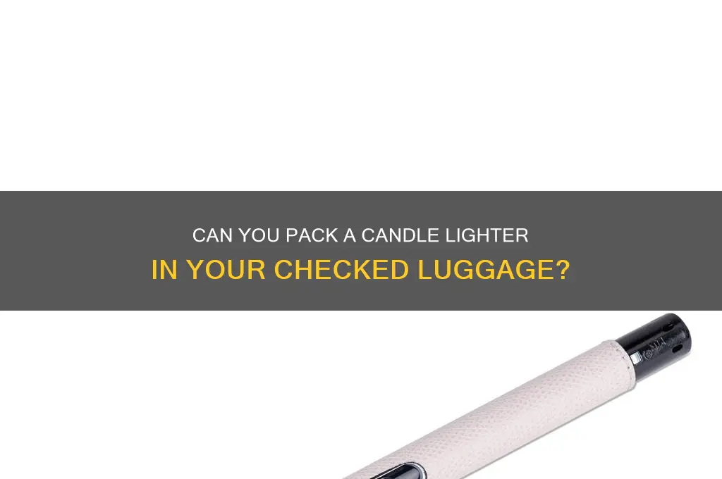 can i take a candle lighter in my suitcase
