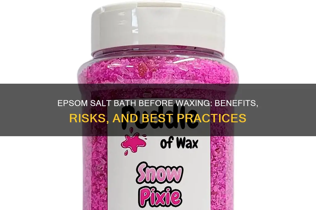 can i take a epsom salt bath before waxing