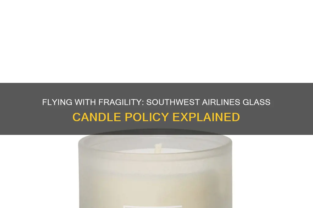can i take a glass candle on southwest airlines