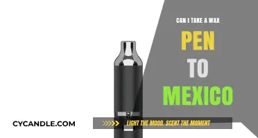 Traveling to Mexico with a Wax Pen: Legal or Risky?