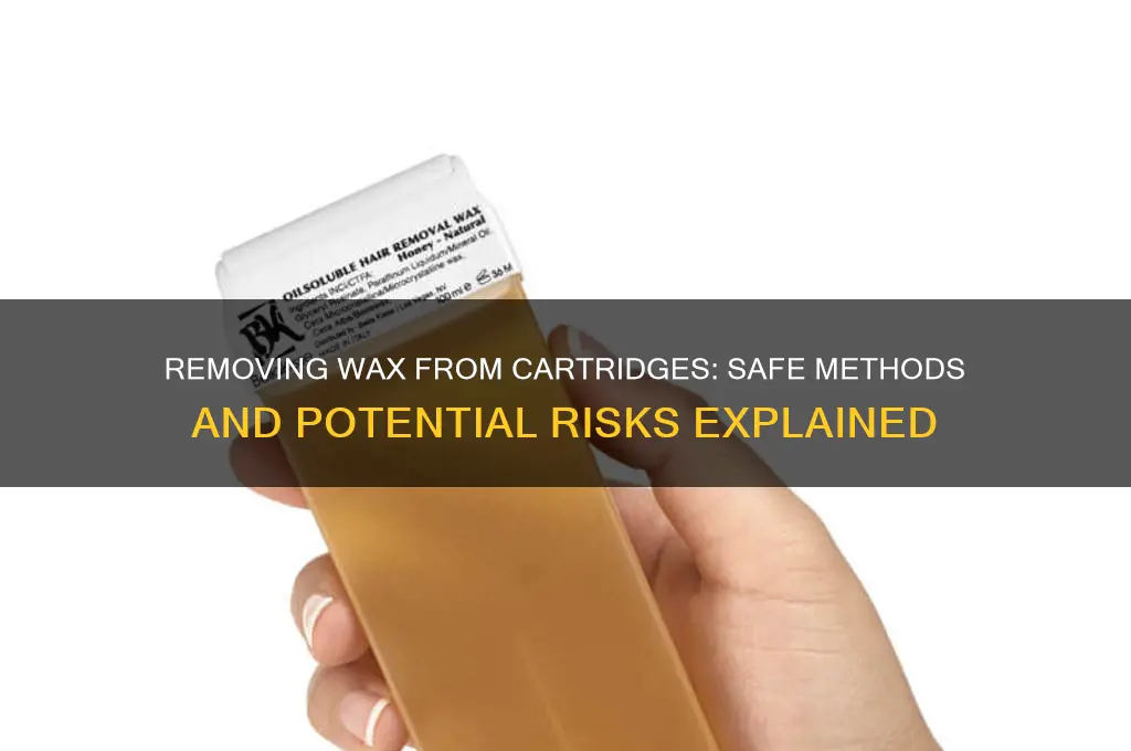 can i take the wax out of cartidgw