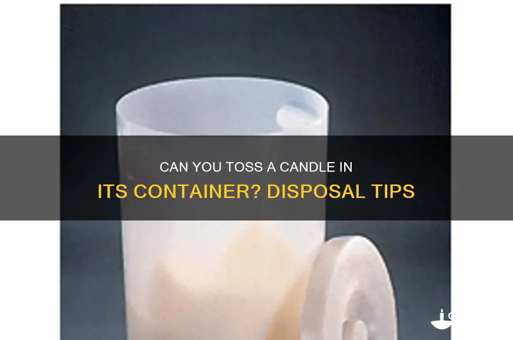 can i throw away a candle in its container