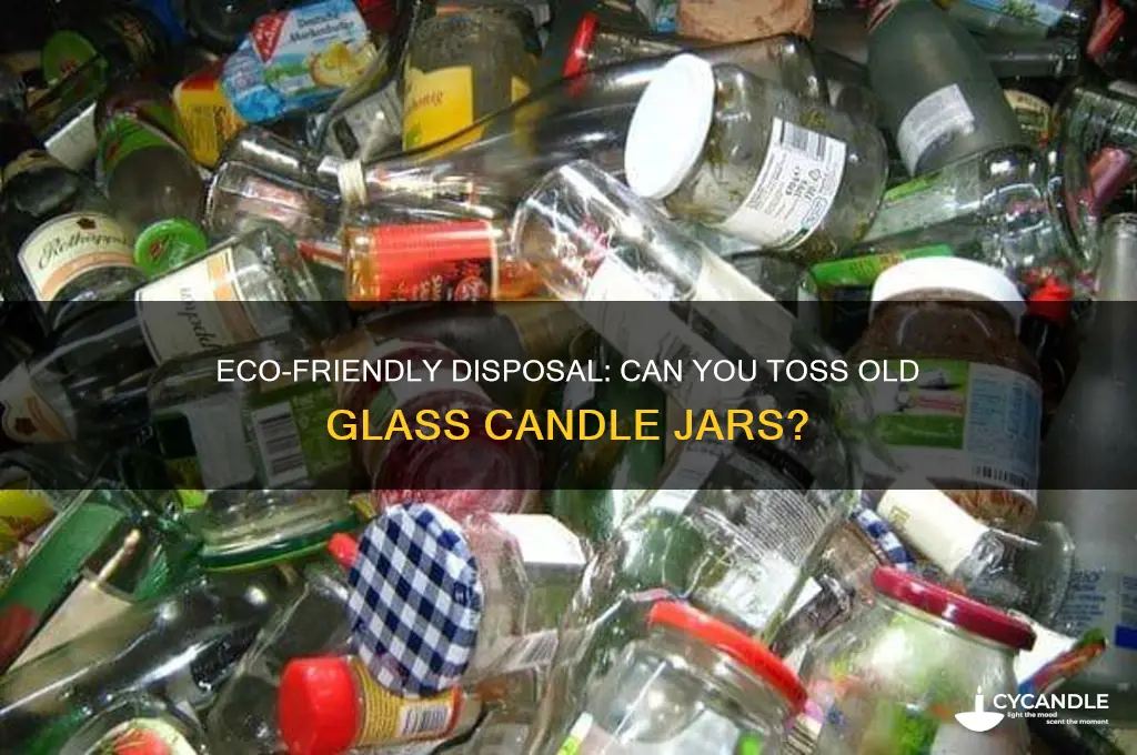 can i throw away old glass candle jara