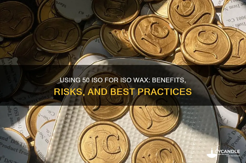 can i use 50 iso for iso wax