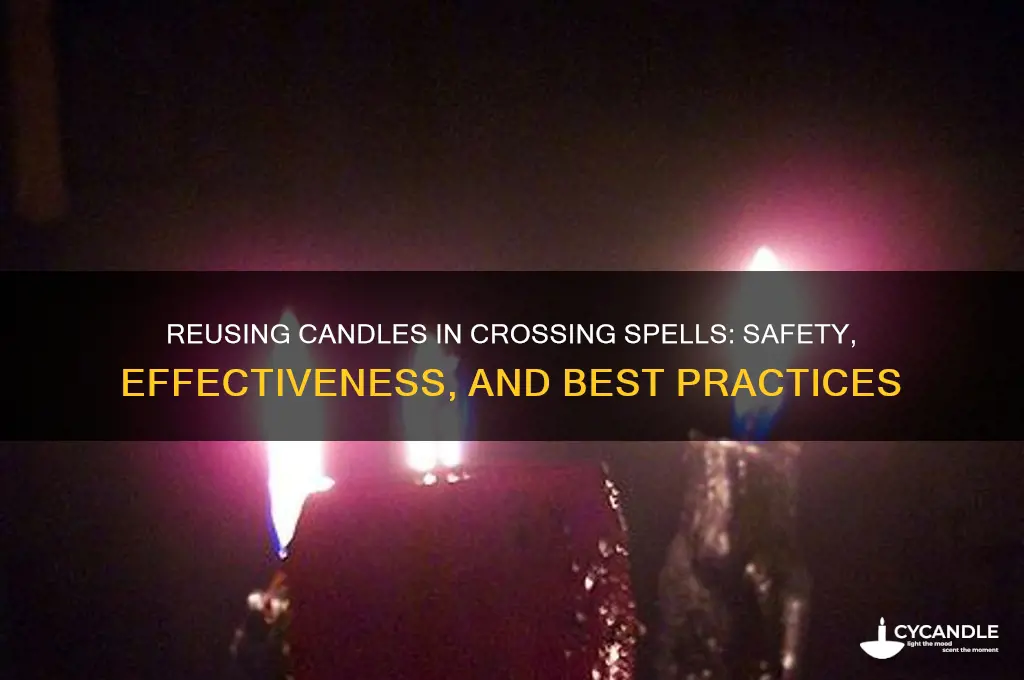 can i use a candle again crossing speflls