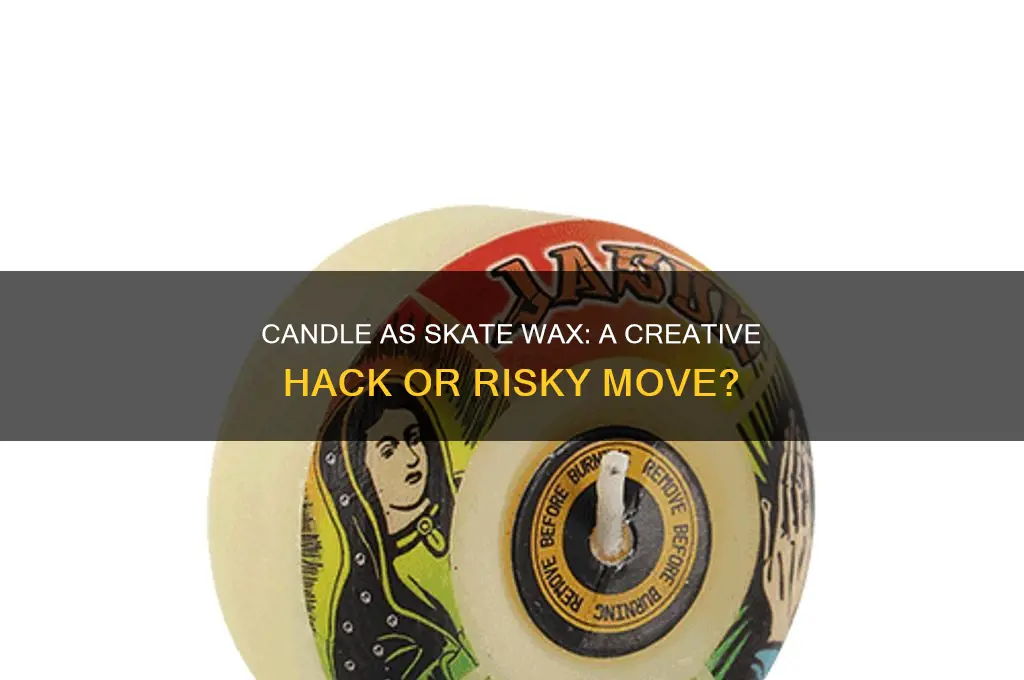 can i use a candle as skate wax