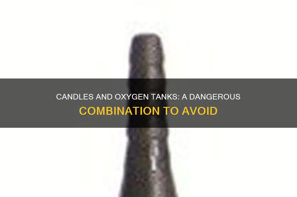can i use a candle next to oxygen tank