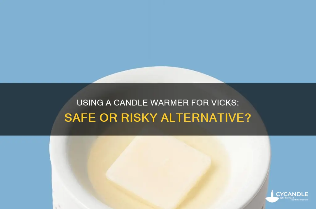 can i use a candle warmer for vicks