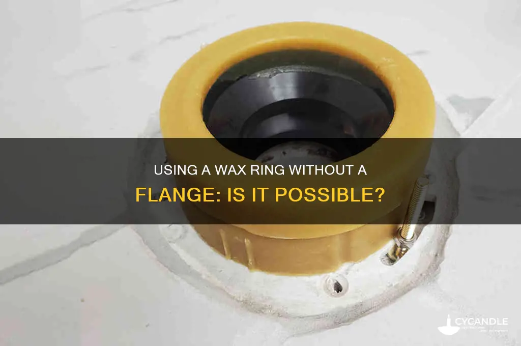 can i use a wax ring without a flange