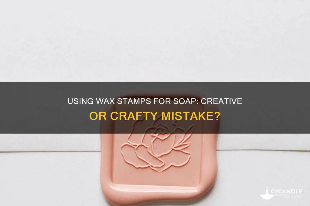 can i use a wax stamp as a soap stamp