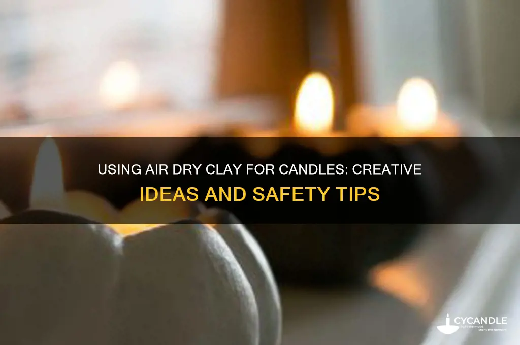 can i use air dry clay for candles