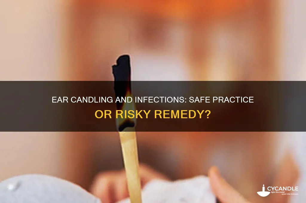 can i use an ear candle with an ear infection